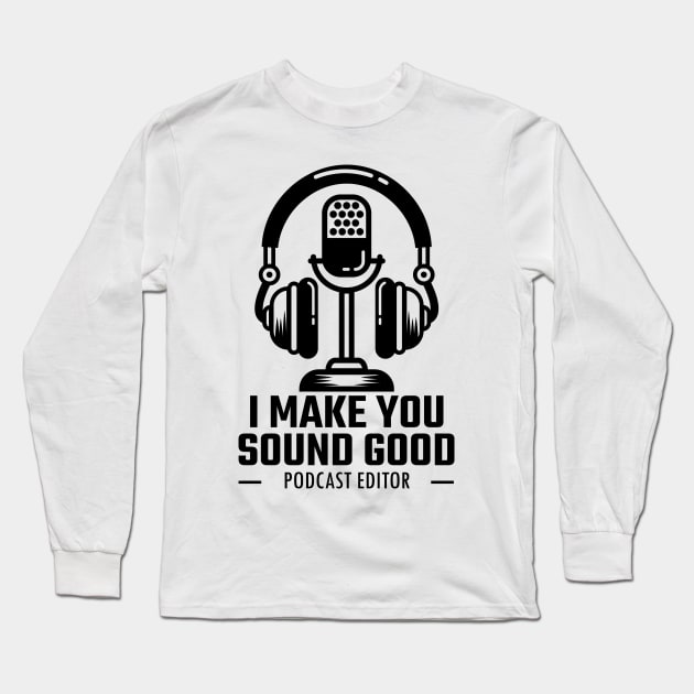 I Make You Sound Good Long Sleeve T-Shirt by 1pic1treat